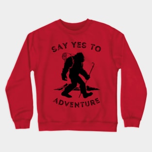 Sasquatch Yes To Adventure - Black Crewneck Sweatshirt